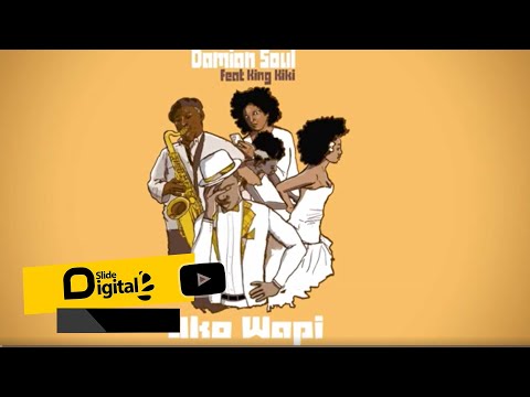 Damian Soul Feat King Kikii - Uko wapi (Official Audio)