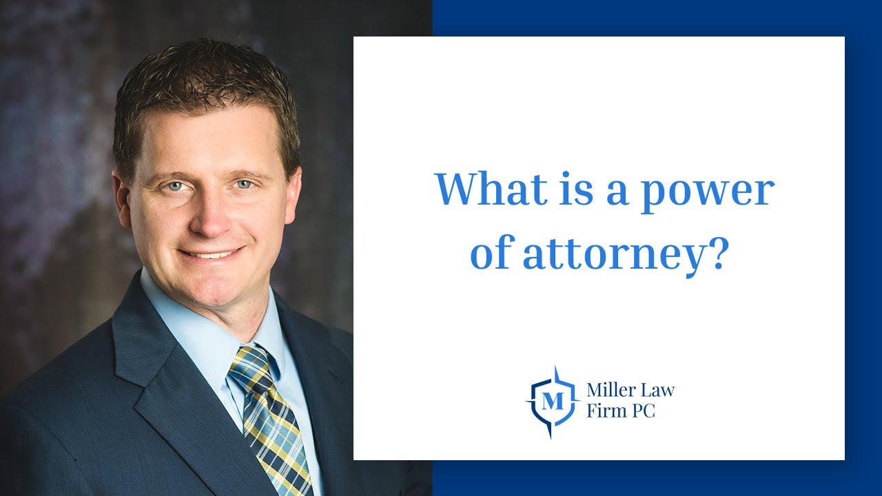 What is a power of attorney?