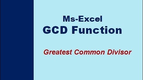 Excel: How to Calculate GCD function (Greatest Common Divisor)