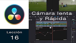 DaVinci Resolve #16 - Cámara Lenta, Rápida, Rampas de Velocidad y congelar fotogramas.