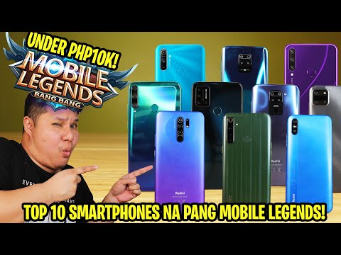 TOP 10 SMARTPHONES NA PANG MOBILE LEGENDS(PHP10K AND BELOW!)