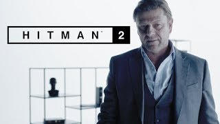 HITMAN 2 – Sean Bean Elusive Target #1 Reveal