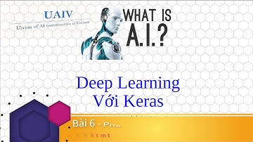 Bài 6 - Phần 3/5. Deep learning với Keras cơ bản- Bí quyết dùng Numpy
