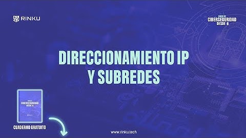 Cómo funciona el DIRECCIONAMIENTO IP y las SUBREDES | Curso CIBERSEGURIDAD desde 0 2025