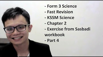 - Form 3 Science - Fast Revision- KSSM Science- Chapter 2- Exercise from Sasbadi workbook- Part 4