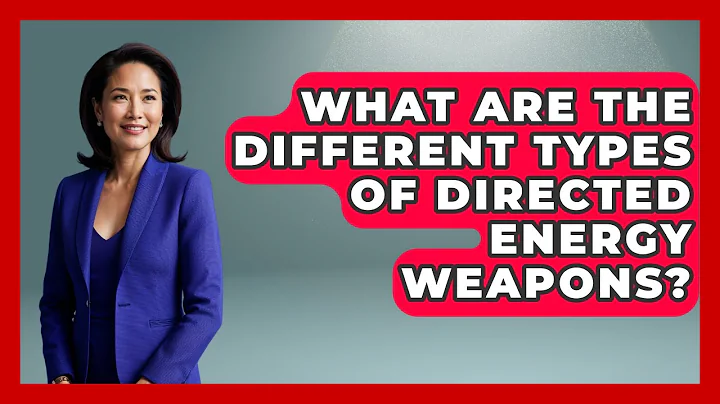 What Are The Different Types Of Directed Energy Weapons? - International Policy Zone