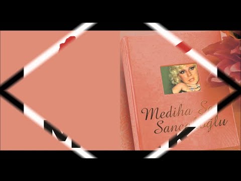 Mediha şen Sancakoğlu Sanki Benim Için Doğmuşsun