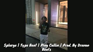 Splurge | Type Beat | Plug Callin | Prod. By Drevon Beats