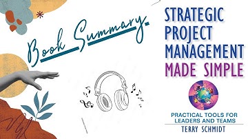 Strategic Project Management Made Simple by Terry Dean Schmidt