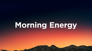 Morning Energy Playlist ☕Chillout Tracks to Boost Your Morning