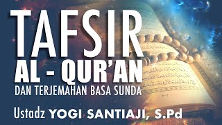 Tafsir Al Qur'an & Terjemahan Basa Sunda || Ustadz Yogi Santiaji, S.Pd.