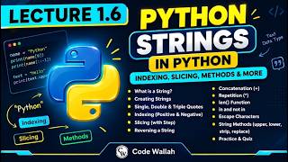 Python Strings Explained 🔥 Indexing, Slicing, Concatenation & String Methods | Lecture 1.6