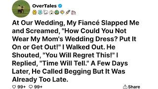 Information At Our Wedding, My Fiancé Slapped Me and Screamed, How Could You Not Wear My Mom's Wedding.. Update