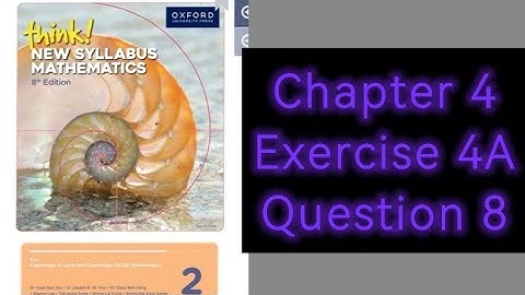 Oxford Think New Syllabus Mathematics 8th Edition Book 2 || Chapter 4 | Exercise 4A | Question 8