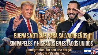 ¡GRANDES NOTICIAS! 🚨 para SALVADOREÑOS SIN PAPELES e HISPANOS en USA