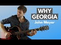 How to Play Why Georgia by John Mayer on Guitar