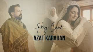 Azat Karahan - Hey Canê