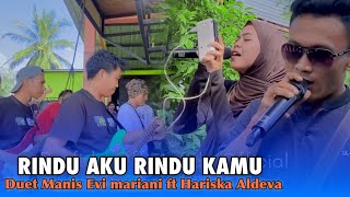 RINDU AKU RINDU KAMU DUET MANIS HARSKA FT EVI MARIANI ALDEVA MUSIK