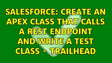 Salesforce: Create an Apex class that calls a REST endpoint and write a test class - Trailhead