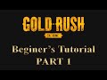 Gold Rush: The Game - Easy Mode Tutorial Series (Part 1) (May 2020)