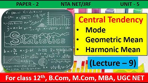 Business Statistics| Central Tendency (Mode, G.M., H.M.) |For NTA NET/JRF, B.com, M.com, MBA, CA, CS