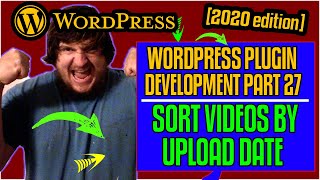 Sort Videos by Upload Date - WordPress Boilerplate Plugin Development 2020 [part 27] Net Worth