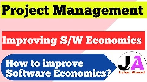Improving Software Economics | How to Improve Software Economics | Project Management