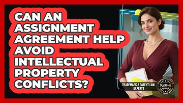 Can An Assignment Agreement Help Avoid Intellectual Property Conflicts?