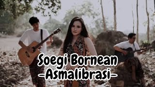 Soegi Bornean - Asmalibrasi (Lirik Lagu)