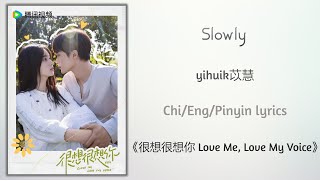 Slowly - yihuik苡慧《很想很想你 Love Me, Love My Voice》Chi/Eng/Pinyin lyrics Resimi