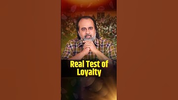 Real Test of Loyalty || Acharya Prashant