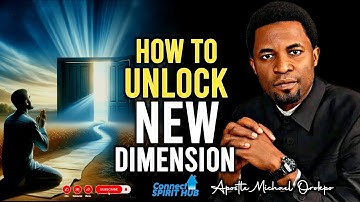 HOW TO UNLOCK NEW DIMENSION IN GOD THROUGH RESTORATION By Apostle Michael Orokpo