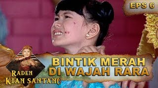 Rara Santang Tertular Penyakit - Raden Kian Santang Eps 6 Part 1