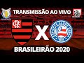 FLAMENGO X BAHIA AO VIVO - TRANSMISSÃO BRASILEIRÃO 2020 26ª RODADA - NARRAÇÃO RAFA PENIDO