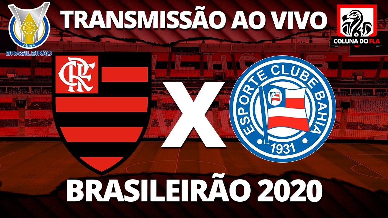 BAHIA X FLAMENGO: BRASILEIRÃO SÉRIE A