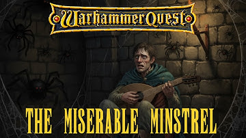 Warhammer Quest: Dungeon 2; The Miserable Minstrel