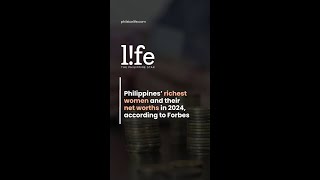 Philippines’ richest women and their net worths in 2024, according to Forbes | PhilSTAR L!fe