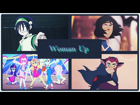 Woman Up AMV PMV My Little Pony She Ra Avatar Legend Of Korra