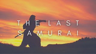 The Beauty Of The Last Samurai