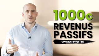 Comment investir pour gagner 1000€ de revenus passifs par mois ? Comparatif des revenus passifs
