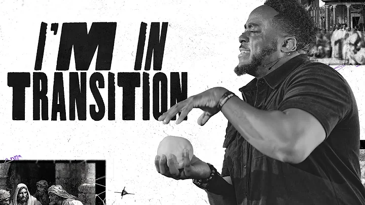 I'm In Transition | Transitions | Part 1 | Jerry Flowers