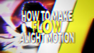 HOW TO MAKE FLOW AMV ON ALIGHTMOTION! WATCH ME EDIT FLOW EDITION