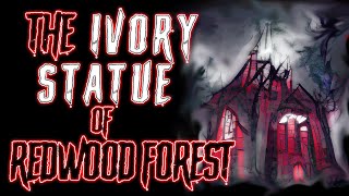 The Ivory Statue of Redwood Forest