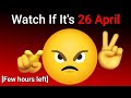 Watch This If It&#39;s 26 April...(Hurry Up!)
