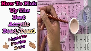 How Pick Up The Best Acrylic Bead/Pearl || Beginner Tip #1 || Liquid To Powder Ratio || YN Method