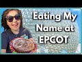 Eating My Name at Epcot (Snacks for each letter of my name!) | Walt Disney World