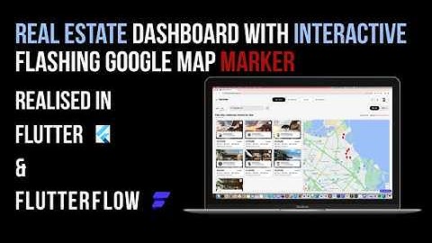 Real Estate Dashboard with Interactive Flashing Google Map Marker | Powered by FlutterFlow
