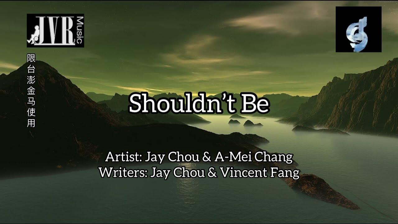 Jay Chou & A-Mei Zhang - 不该 (Shouldn't Be) Jay Chou & A-Mei Zhang - 不该 (Shouldn't Be)