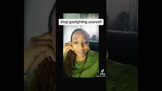 Stop gaslighting yourself. #encouragement #relationship #truth #gaslighting #narcissism #recovery