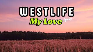My Love - Westlife (Lyrics) (Remix) - Epic New Sound! (MUST LISTEN)